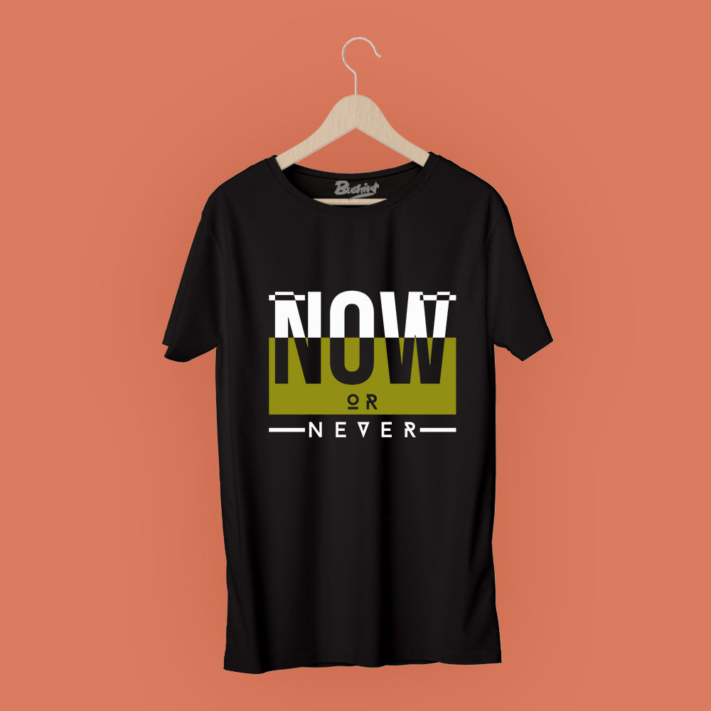 Now Or Never T-Shirt Graphic T-Shirts Bushirt