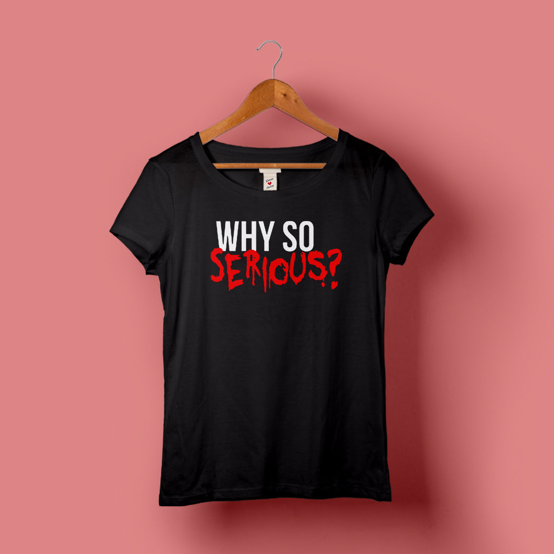 Why So Serious T-Shirt Women's Graphic Tees Bushirt