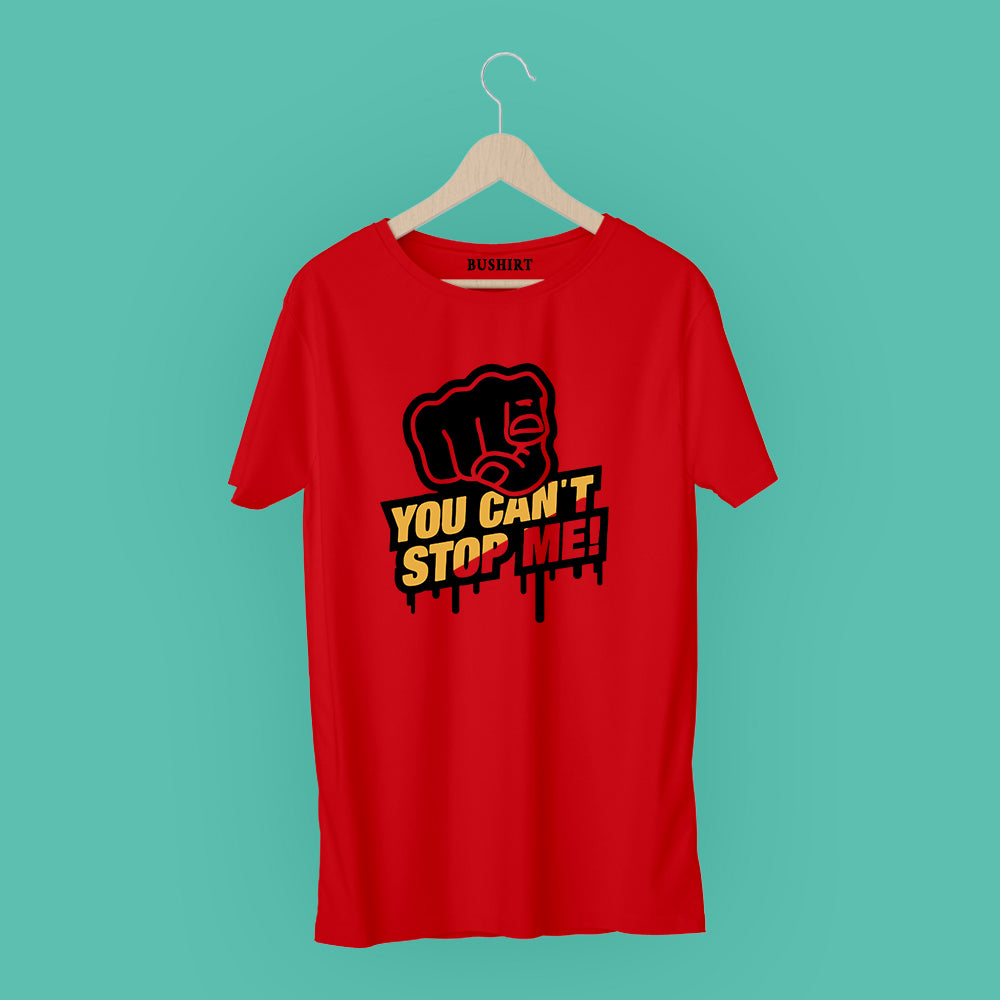 You Can't Stop Me T-Shirt Graphic T-Shirts Bushirt