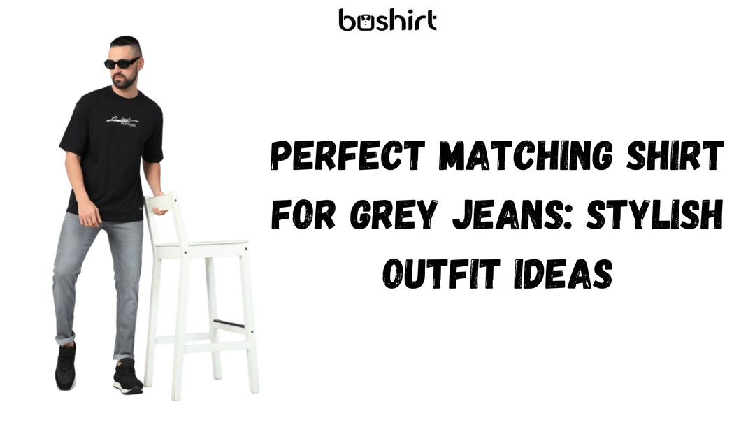 Matching Shirt for Grey Jeans