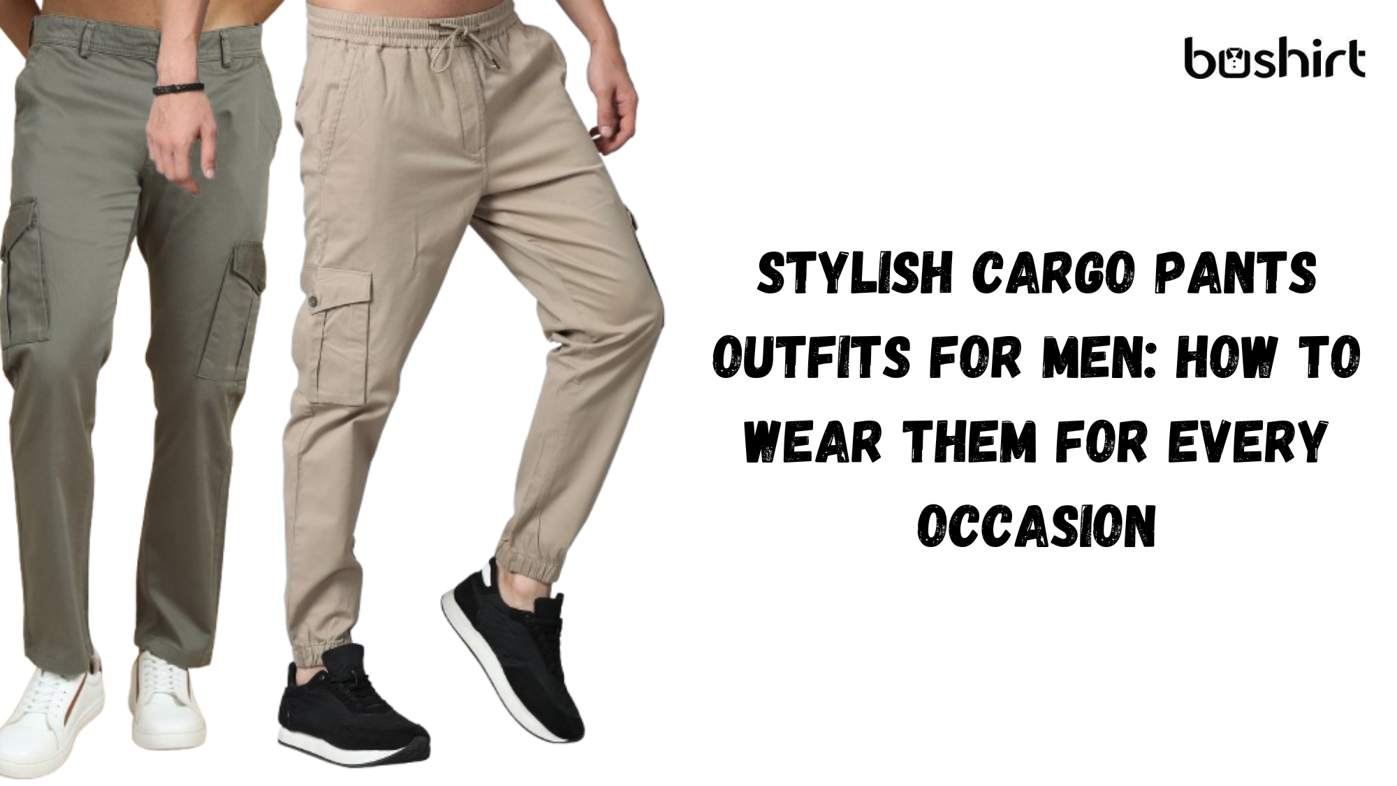 Stylish Cargo Pants Outfits For Men Wear For Any Occasion Bushirt