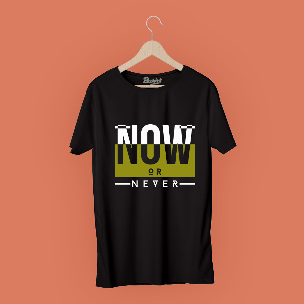 Now Or Never T-Shirt Graphic T-Shirts Bushirt   