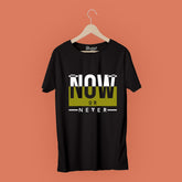 Now Or Never T-Shirt Graphic T-Shirts Bushirt   